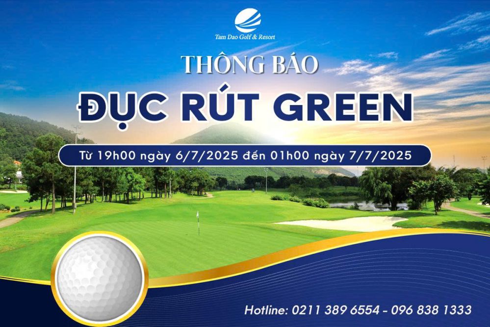THÔNG BÁO LỊCH ĐỤC RÚT GREEN